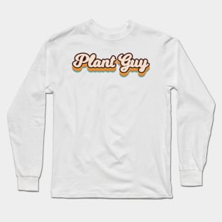 Plant Guy Long Sleeve T-Shirt